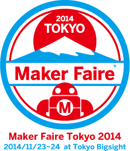 Exhibition: Maker Faire Tokyo 2014