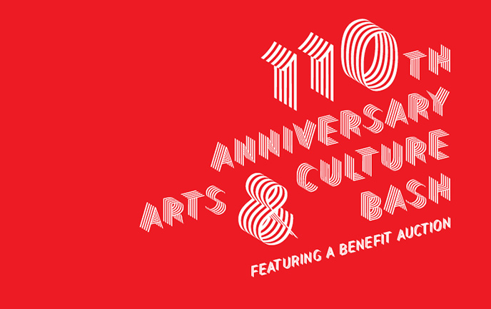 Exhibition: 110TH ANNIVERSARY ARTS & CULTURE BASH FEATURING A BENEFIT AUCTION